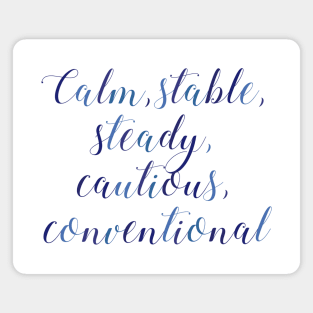 ISTJ Calm Stable Steady Cautious Conventional Magnet